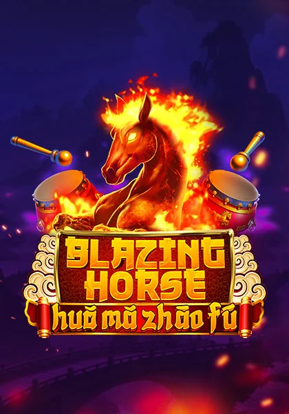 Blazing Horse - Huǒ Mǎ Zhāo Fú